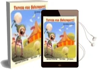 Descargar AudioLibro Teresa eta Galtzagorri: Zirkoa Dator! de Agurtzane Intxaurraga año 2010