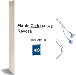 Descargar AudioLibro Ala de Corb i la Gran Revolta de Enric Larreula año 2010