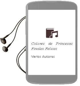 Descargar AudioLibro Colores de Princesas: Finales Felices de Varios Autores año 2010