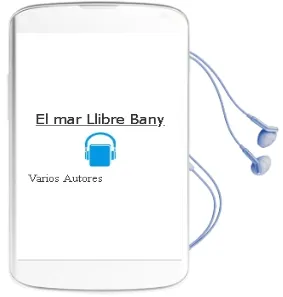 Descargar AudioLibro El mar (Llibre Bany) de Varios Autores año 2010