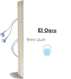Descargar AudioLibro El Ogro de Enric Lluch año 2010