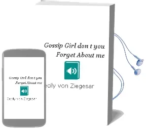 Descargar AudioLibro Gossip Girl: Don t you Forget About me de Cecily Von Ziegesar año 2010