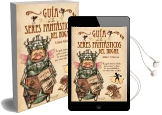 Descargar AudioLibro Guia de los Seres Fantasticos del Hogar de Albert Alforcea año 2010