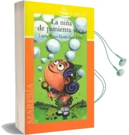 Descargar AudioLibro La Niña de Pimienta Seca de Lucia Rosa Gonzalez Diaz año 2010