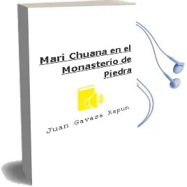 Descargar AudioLibro Mari Chuana en el Monasterio de Piedra de Juan Gavasa Rapun año 2010