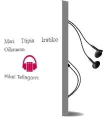 Descargar AudioLibro Mari Ttipia: Iratiko Oihanean de Mikel Tellagorri año 2010