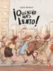 AudioLibro ¡Que Niño mas Lento! de Lucia Serrano