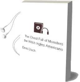 Descargar AudioLibro The Chest Full of Monsters: The Witch (Ingles Americano) de Enric Lluch año 2010