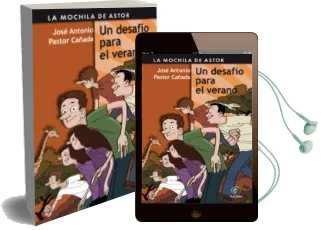 Descargar AudioLibro Un Desafio para el Verano (la Mochila de Astor. Serie Negra nº 18 ) de Jose Antonio Pastor Cañada año 2010