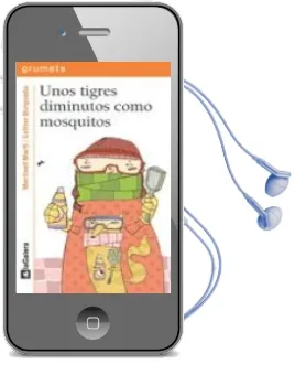 Descargar AudioLibro Unos Tigres Diminutos Como Mosquitos (Grumetes, 88) de Meritxell Marti año 2010