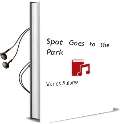 Descargar AudioLibro Spot Goes to the Park de Varios Autores año 2010