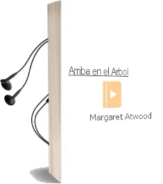 Descargar AudioLibro Arriba en el Arbol de Margaret Atwood año 2010