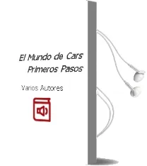 Descargar AudioLibro El Mundo de Cars (Primeros Pasos) de Varios Autores año 2010