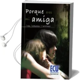 Descargar AudioLibro Porque Eres mi Amiga de Ana Pomares año 2010