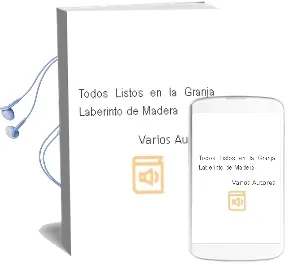 Descargar AudioLibro Todos Listos en la Granja (Laberinto de Madera) de Varios Autores año 2010