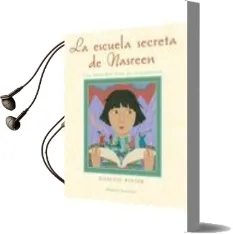 Descargar AudioLibro La Escuela Secreta de Nasreen, una Historia Real de Afganistan (4ª Ed.) de Jeanette Winter año 2010