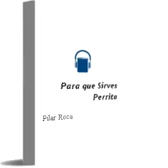 Descargar AudioLibro Para que Sirves Perrito de Pilar Roca año 2010