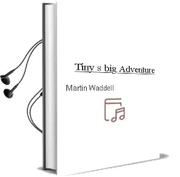 Descargar AudioLibro Tiny s big Adventure de Martin Waddell año 2010