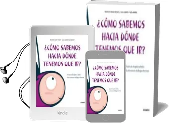 Descargar AudioLibro ¿Como Sabemos Hacia Donde Tenemos que ir? de Angelica Satiro año 2010