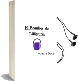 Descargar AudioLibro El Bomber de Lilliputia de François Roca año 2010