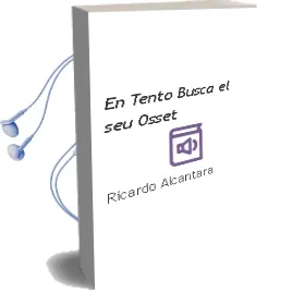 Descargar AudioLibro En Tento Busca el seu Osset de Ricardo Alcantara año 2010