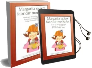 Descargar AudioLibro Margarita Quiere Fabricar Montañas (Prologo de Araceli Segarra) de Amaia Cia Abascal año 2010