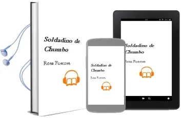 Descargar AudioLibro Soldadiño de Chumbo de Rosa Fuentes año 2010