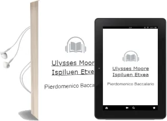 Descargar AudioLibro Ulysses Moore: Ispiluen Etxea de Pierdomenico Baccalario año 2010