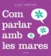 AudioLibro Com Parlar amb les Mares de Alec Greven