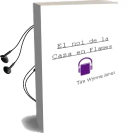 Descargar AudioLibro El noi de la Casa en Flames de Tim Wynne Jones año 2010