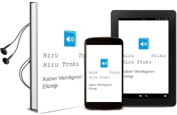 Descargar AudioLibro Hiru Triku, Hiru Truku de Xabier Mendiguren Elizegi año 2010