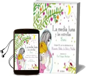 Descargar AudioLibro La Media Luna y las Estrellas (Incluye cd con la Colaboracion de Rosario, Bebe, la Dolo y Nubla) de Susu año 2010