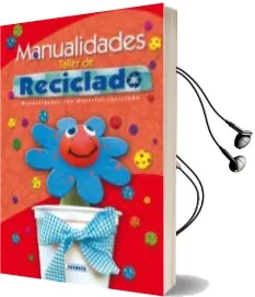 Descargar AudioLibro Manualidades. Taller de Reciclado de Varios Autores año 2010