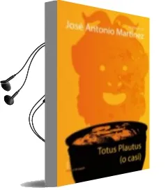 Descargar AudioLibro Totus Plautus (o Casi na) de Jose Antonio Martinez año 2010