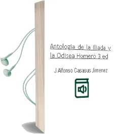 Descargar AudioLibro Antologia de la Iliada y la Odisea: Homero (3ª Ed.) de J.Alfonso Casasus Jimenez año 2010