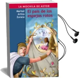 Descargar AudioLibro El Pais de los Espejos Rotos de Marisol Artica Zurano año 2010