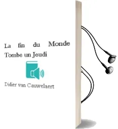 Descargar AudioLibro La fin du Monde Tombe un Jeudi de Didier Van Cauwelaert año 2010