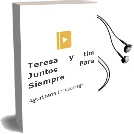 Descargar AudioLibro Teresa y Tim: Juntos para Siempre de Agurtzane Intxaurraga año 2010