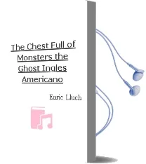 Descargar AudioLibro The Chest Full of Monsters: The Ghost (Ingles Americano) de Enric Lluch año 2010