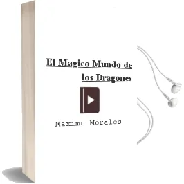 Descargar AudioLibro El Magico Mundo de los Dragones de Maximo Morales año 2010