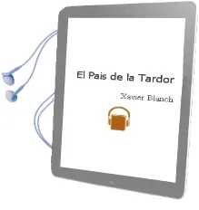 Descargar AudioLibro El Pais de la Tardor de Xavier Blanch año 2010