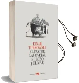 Descargar AudioLibro El Pastor las Ovejas el Lobo y el mar de Einar Turkowski año 2010