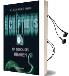 Descargar AudioLibro Los Criptidos 1: En Busca del Kraken de Alexandre Moix año 2010