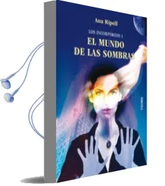 Descargar AudioLibro Los Incorporeos, 1: El Mundo de las Sombras de Ana Ripoll año 2010