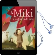 Descargar AudioLibro Miki y las Flores de Luna de Stephen Mackey año 2010