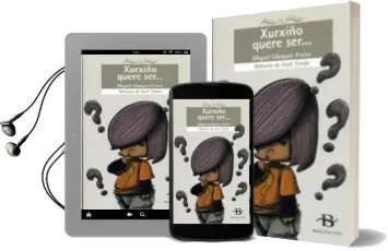 Descargar AudioLibro Xurxiño Quere ser ... de Miguel Vazquez Freire año 2010