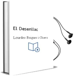 Descargar AudioLibro El Desenllaç de Lourdes Boigues I Chorro año 2010
