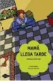 AudioLibro Mama Llega Tarde (Cometa + 6) de Gabriela Keselman