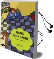 Descargar AudioLibro Mama Llega Tarde (Cometa + 6) de Gabriela Keselman año 2010
