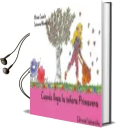 Descargar AudioLibro Cuando Llega la Señora Primavera de Mireia Canals año 2010